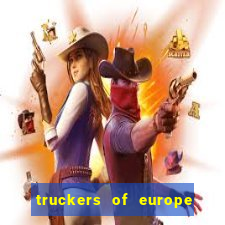 truckers of europe 3 dinheiro infinito